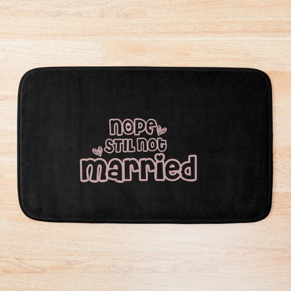 Item preview, Nope Still Not married - unmarried girl designed and sold by 0umStore.