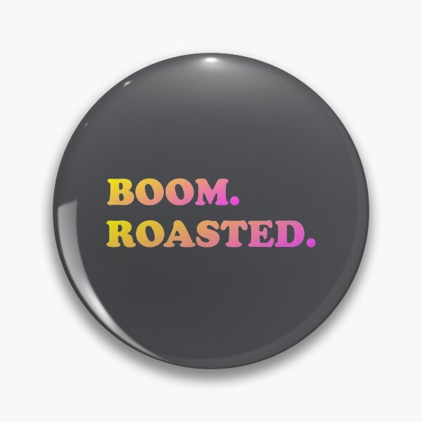 Item preview, Boom. Roasted. designed and sold by WordsmithNerd.