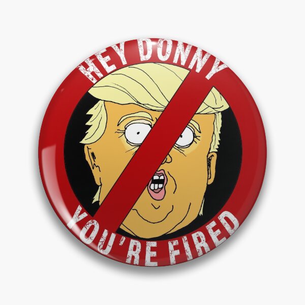 Item preview, Hey Donny, youre fired Donald Trump Fired election 2020 design designed and sold by AllLeftSides42.