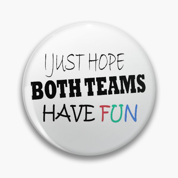 Item preview, i just hope both teams have fun cool design designed and sold by Artysneak.