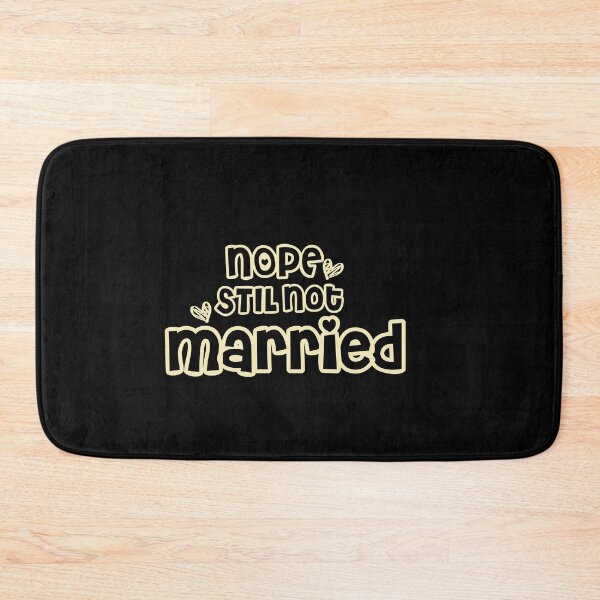 Item preview, Nope Still Not married - unmarried girl designed and sold by 0umStore.