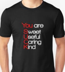 You suck Unisex T-Shirt