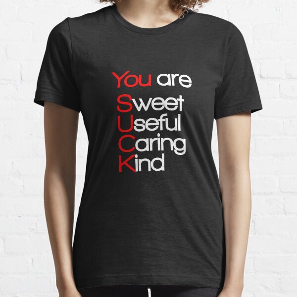 You suck Essential T-Shirt