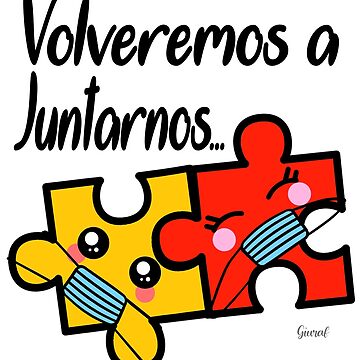 Imagen de la obra VOLVEREMOS A JUNTARNOS Frases cuarentena Covid -19 en Puzle de Giuraf