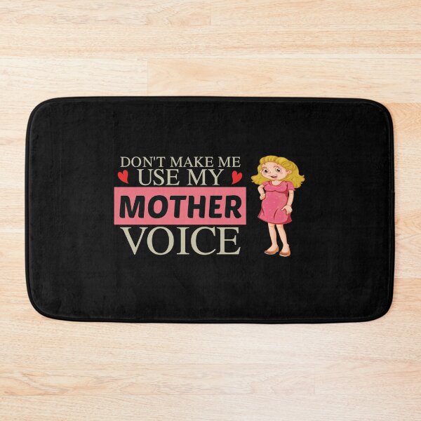 Item preview, Don't Make Me Use My Mother Voice, Cute Funny Gift Idea For Mom designed and sold by awesomedraw.