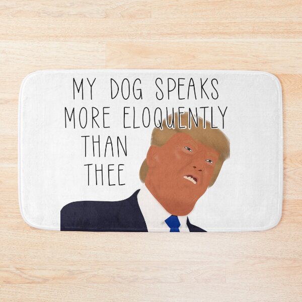 Item preview, My Dog Speaks More Eloquently Than Thee | Donald Trump | Hamilton designed and sold by Meraki by Elodie.
