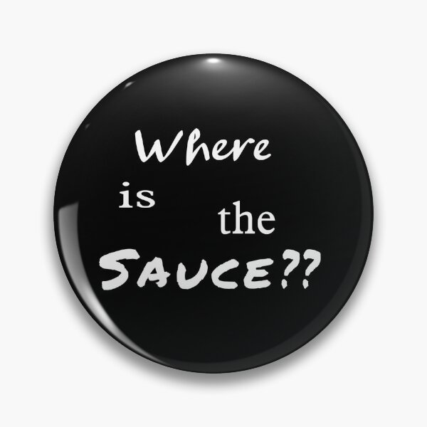 Item preview, Where Is The Sauce - White designed and sold by BumbleChynxBee.