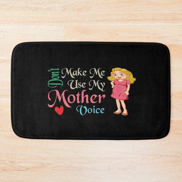 Item preview, Don't Make Me Use My Mother Voice, Cute Funny Gift Idea For Mom designed and sold by awesomedraw.