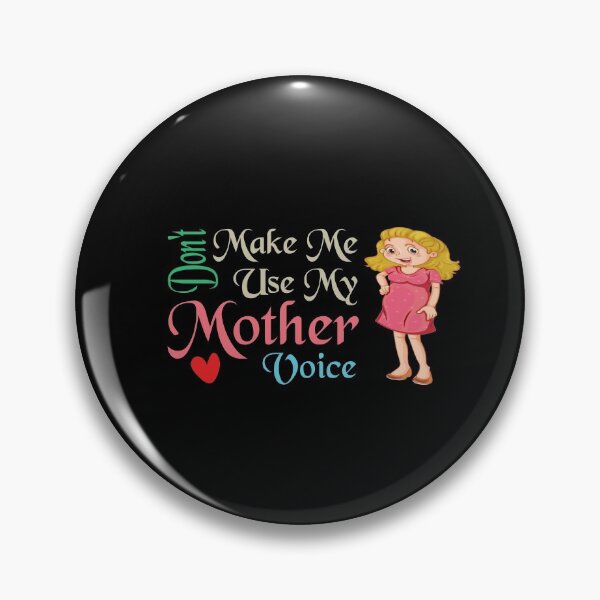Item preview, Don't Make Me Use My Mother Voice, Cute Funny Gift Idea For Mom designed and sold by awesomedraw.