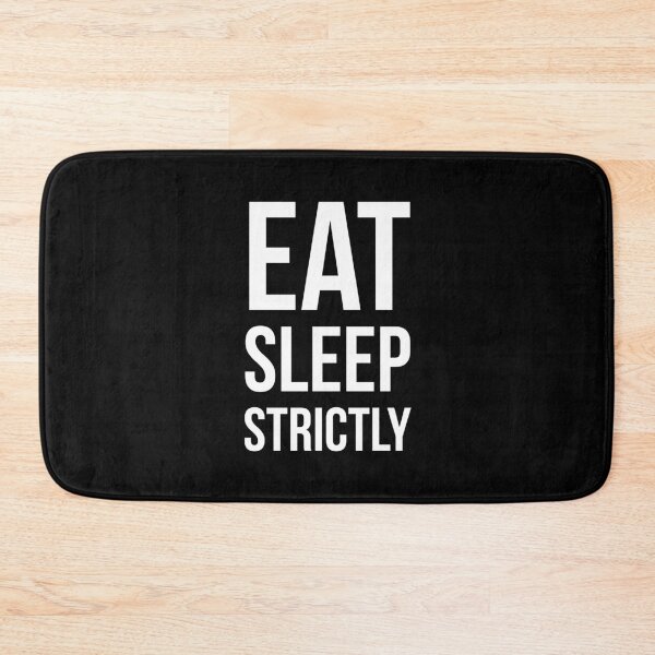 Item preview, Eat Sleep Strictly designed and sold by evokearo.