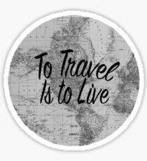 To Travel is to Live Sticker Sticker