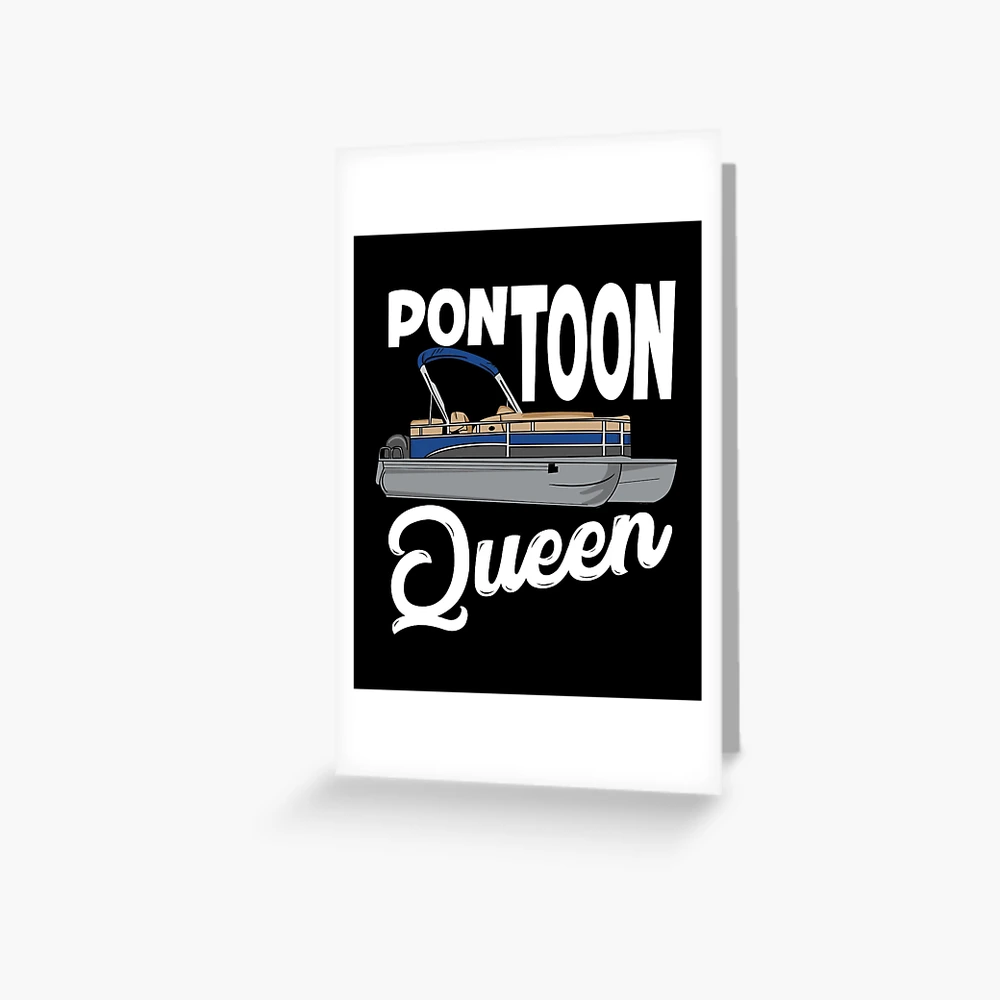 Pontoon Boat Gift Pontoon Queen | Greeting Card