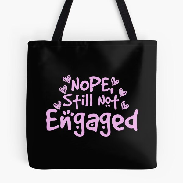 Item preview, Not Engaged - Nope Still Not Engaged designed and sold by 0umStore.