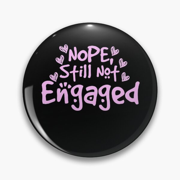Item preview, Not Engaged - Nope Still Not Engaged designed and sold by 0umStore.