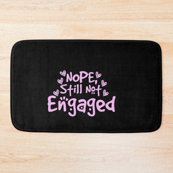 Item preview, Not Engaged - Nope Still Not Engaged designed and sold by 0umStore.