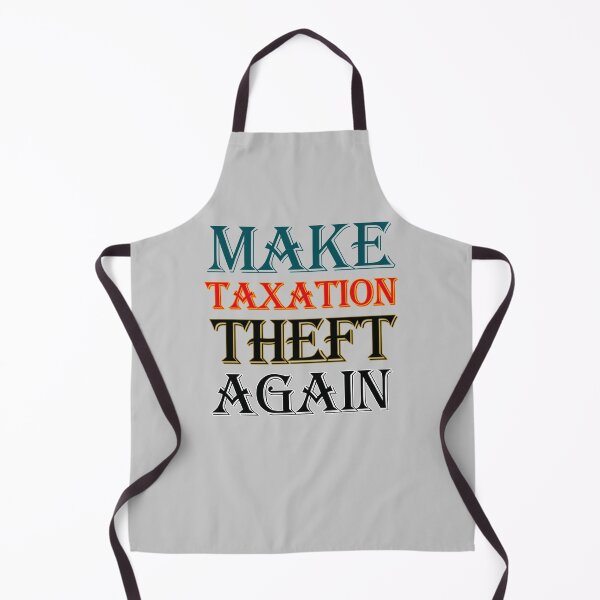 Item preview, Make Taxation Theft Again designed and sold by EvaWolf.