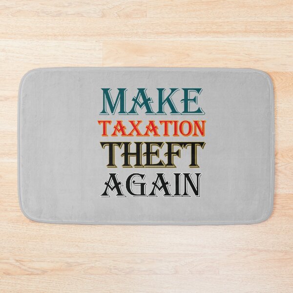 Item preview, Make Taxation Theft Again designed and sold by EvaWolf.