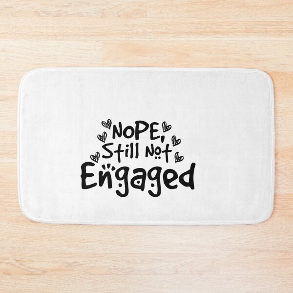 Item preview, Not Engaged - Nope Still Not Engaged designed and sold by 0umStore.