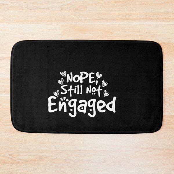 Item preview, Not Engaged - Nope Still Not Engaged designed and sold by 0umStore.