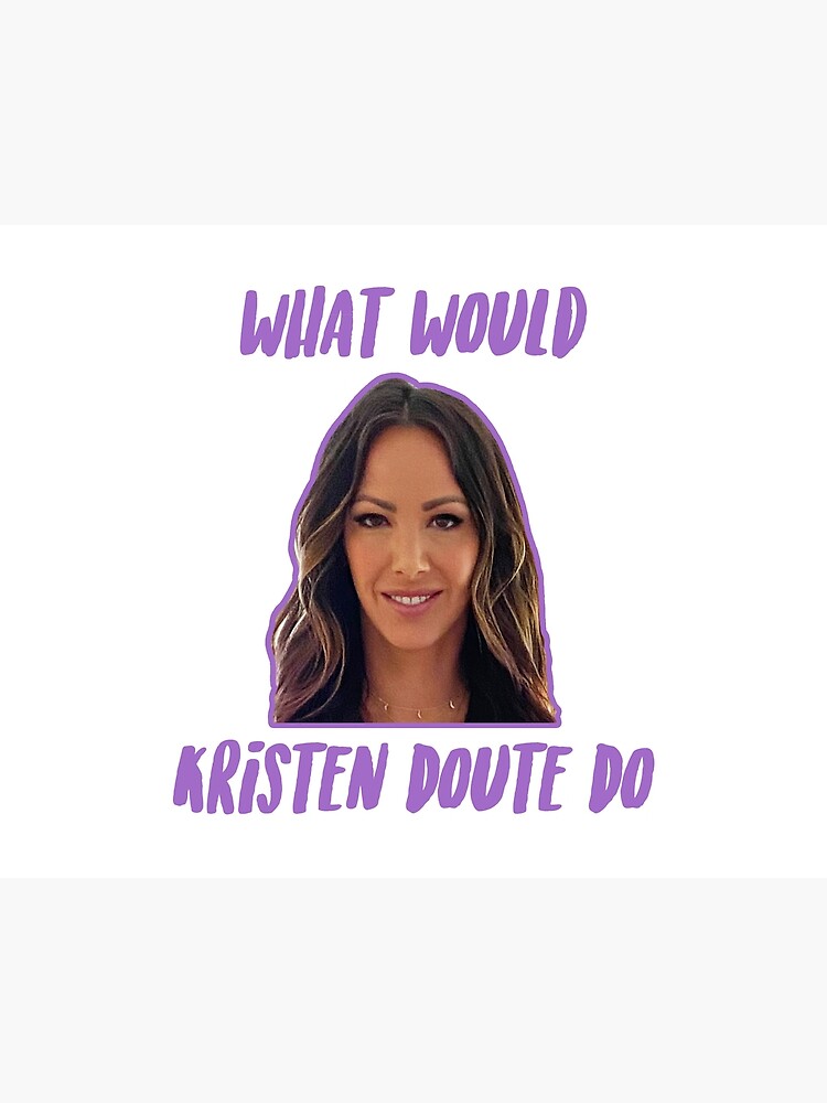 What Would Kristen Doute Do - Funny Meme Quote Sticker Wine Moments Stassi  Schroeder Lisa Vanderpump Bravo Real Housewives Merch Fan Art Christmas  Present Gifts Tom Jax Brittany Season Birthday Book