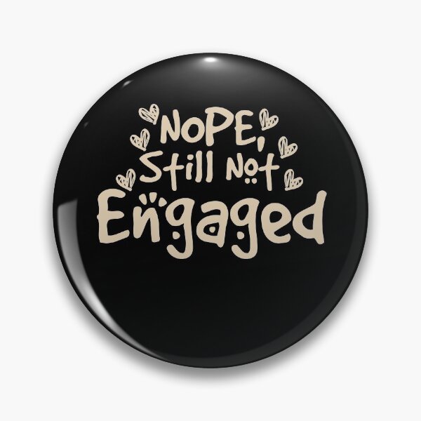 Item preview, Not Engaged - Nope Still Not Engaged designed and sold by 0umStore.