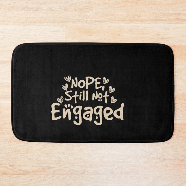 Item preview, Not Engaged - Nope Still Not Engaged designed and sold by 0umStore.