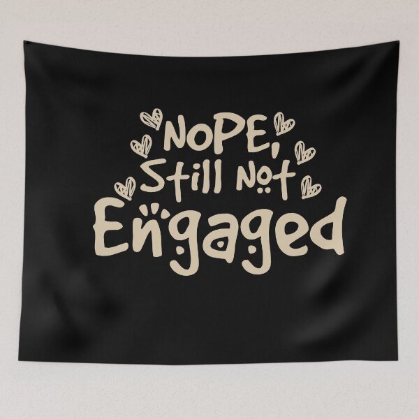 Item preview, Not Engaged - Nope Still Not Engaged designed and sold by 0umStore.