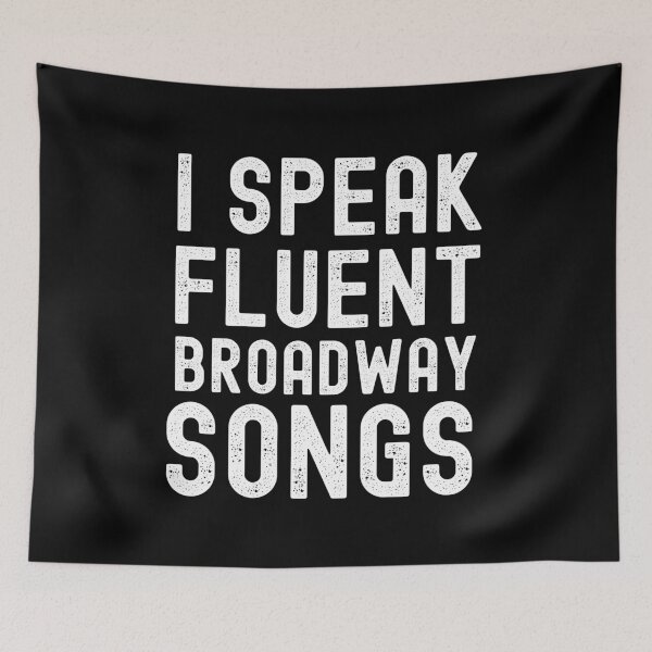 Item preview, I Speak Fluent Broadway Songs designed and sold by m95sim.