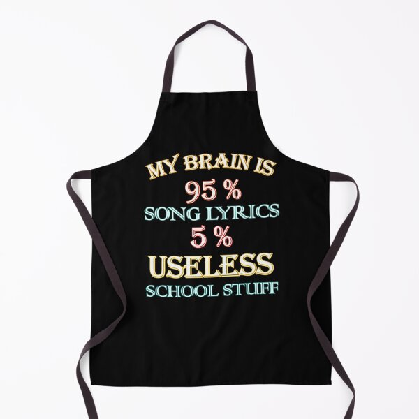 Item preview, My Brain is 95 Percent Song Lyrics, 5 % useless School Stuff designed and sold by EvaWolf.