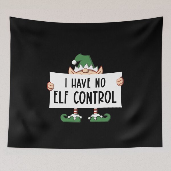 Item preview, I Have No Elf Control during the Christmas holiday season designed and sold by bonmotto.