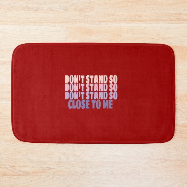 Item preview, DON'T STAND SO CLOSE TO ME . Funny and cool designed and sold by Mr Wolf.