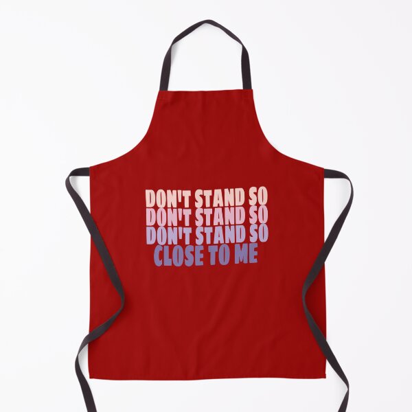 Item preview, DON'T STAND SO CLOSE TO ME . Funny and cool designed and sold by Mr Wolf.
