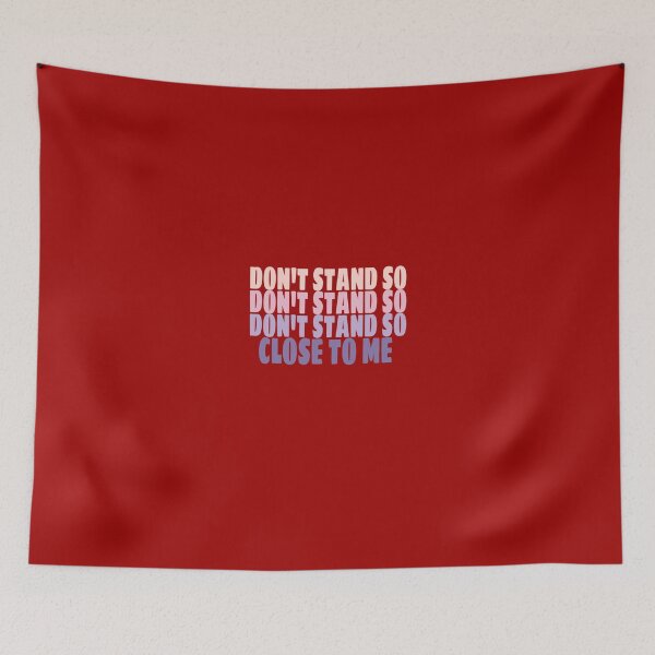 Item preview, DON'T STAND SO CLOSE TO ME . Funny and cool designed and sold by Mr Wolf.