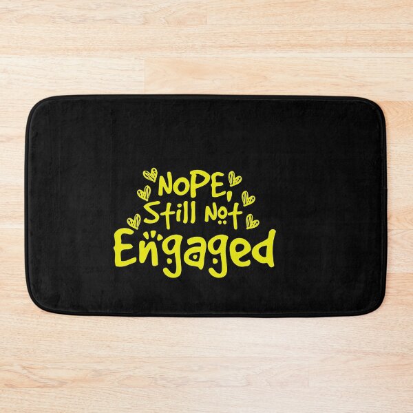 Item preview, Not Engaged - Nope Still Not Engaged designed and sold by 0umStore.