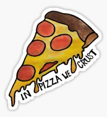 "In Pizza We Crust" Watercolor Sticker