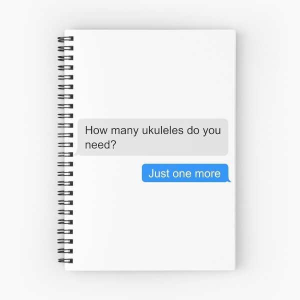 Item preview, How many ukuleles do you need? Just one more | Funny UAS text message conversation designed and sold by DeliriousSteve.