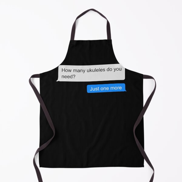 Item preview, How many ukuleles do you need? Just one more | Funny UAS text message conversation designed and sold by DeliriousSteve.