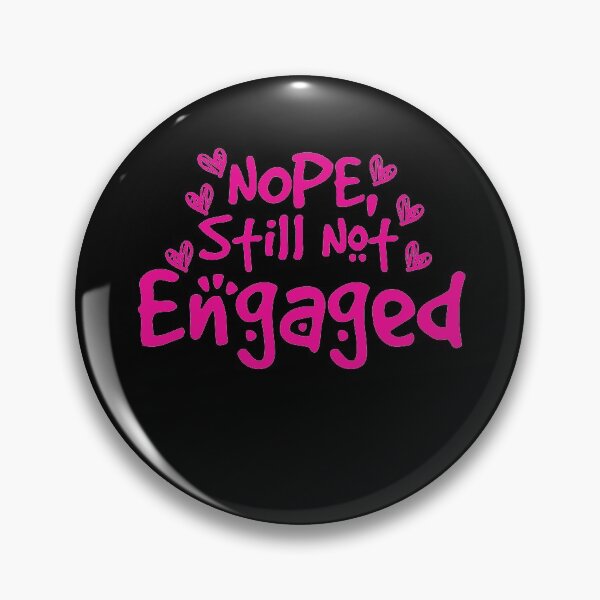 Item preview, Not Engaged - Nope Still Not Engaged designed and sold by 0umStore.
