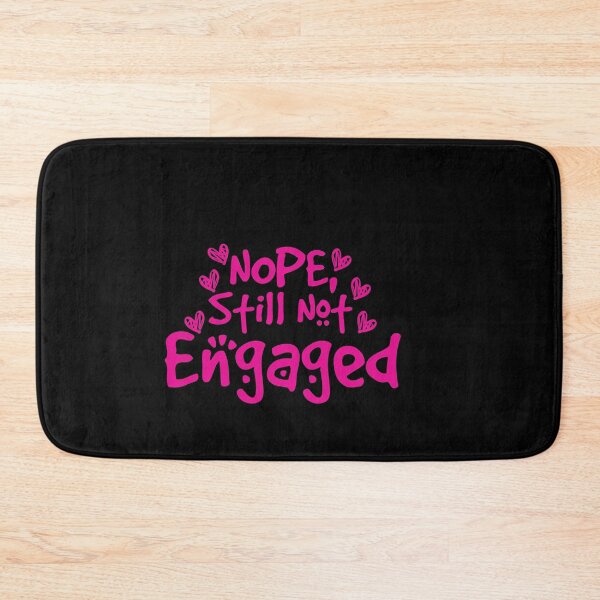 Item preview, Not Engaged - Nope Still Not Engaged designed and sold by 0umStore.