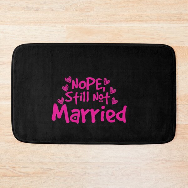 Item preview, Nope Still Not married - unmarried girl designed and sold by 0umStore.