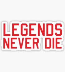 Legends Never Die Sticker