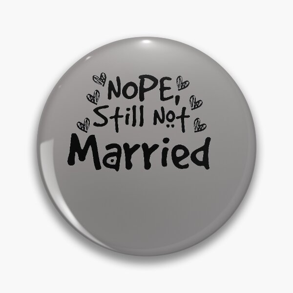 Item preview, Nope Still Not married - unmarried girl designed and sold by 0umStore.