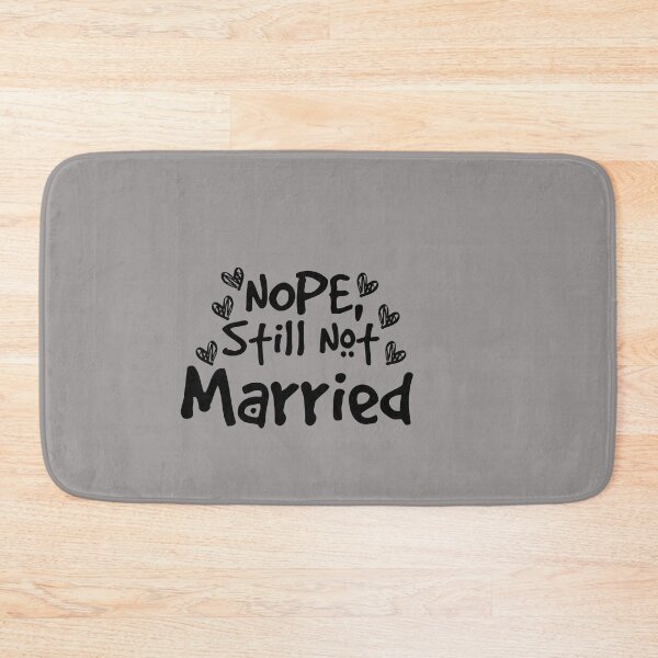 Item preview, Nope Still Not married - unmarried girl designed and sold by 0umStore.