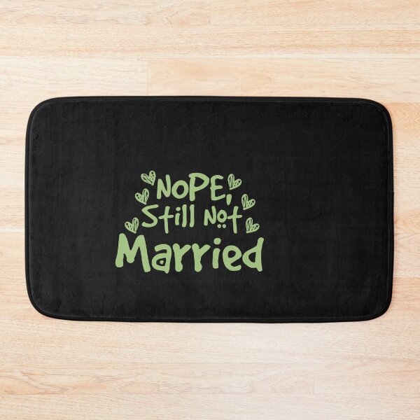 Item preview, Nope Still Not married - unmarried girl designed and sold by 0umStore.