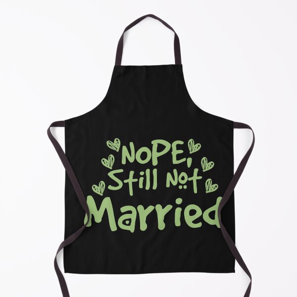 Item preview, Nope Still Not married - unmarried girl designed and sold by 0umStore.