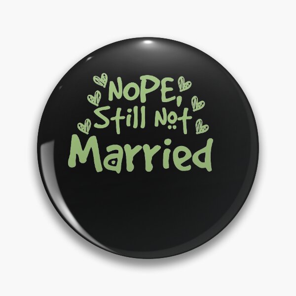 Item preview, Nope Still Not married - unmarried girl designed and sold by 0umStore.