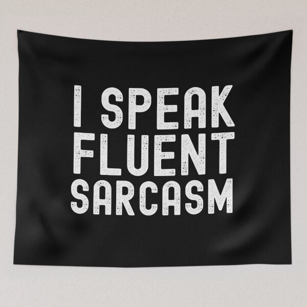 Item preview, I Speak Fluent Sarcasm designed and sold by m95sim.