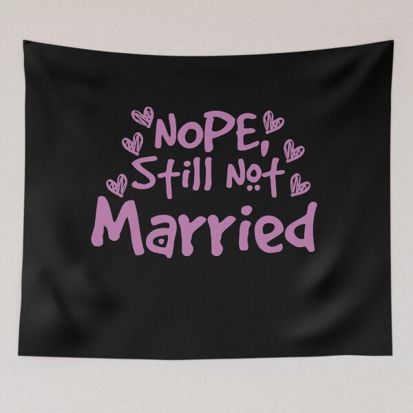 Item preview, Nope Still Not married - unmarried girl designed and sold by 0umStore.