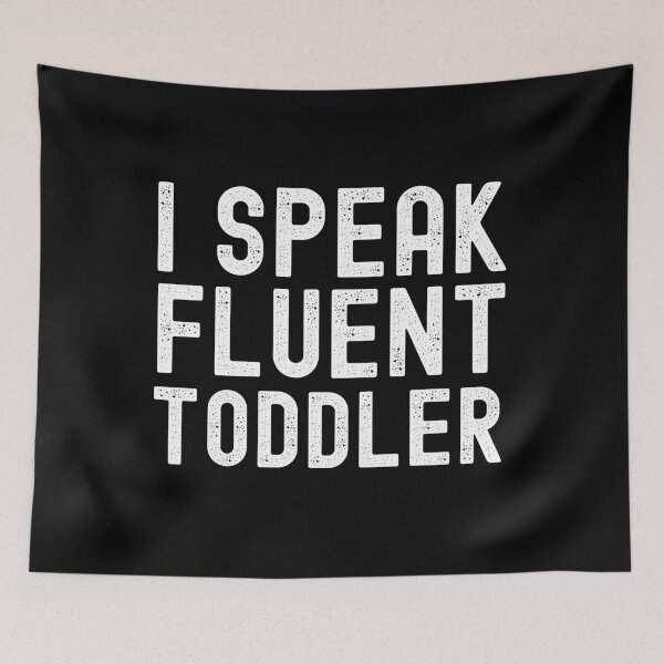 Item preview, I Speak Fluent Toddler designed and sold by m95sim.