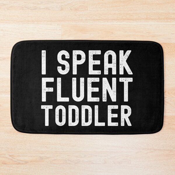 Item preview, I Speak Fluent Toddler designed and sold by m95sim.